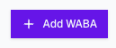 Pulsa en el boton Add WABA